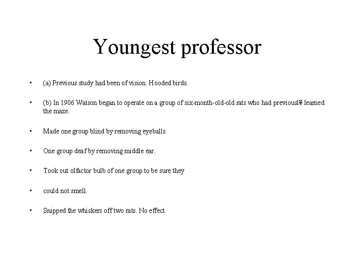 Youngest professor • (a) Previous study had been of vision. Hooded birds. • (b)