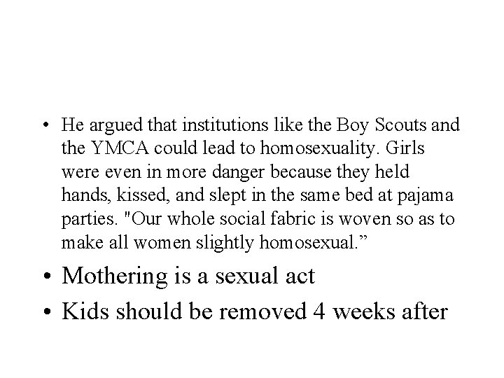  • He argued that institutions like the Boy Scouts and the YMCA could