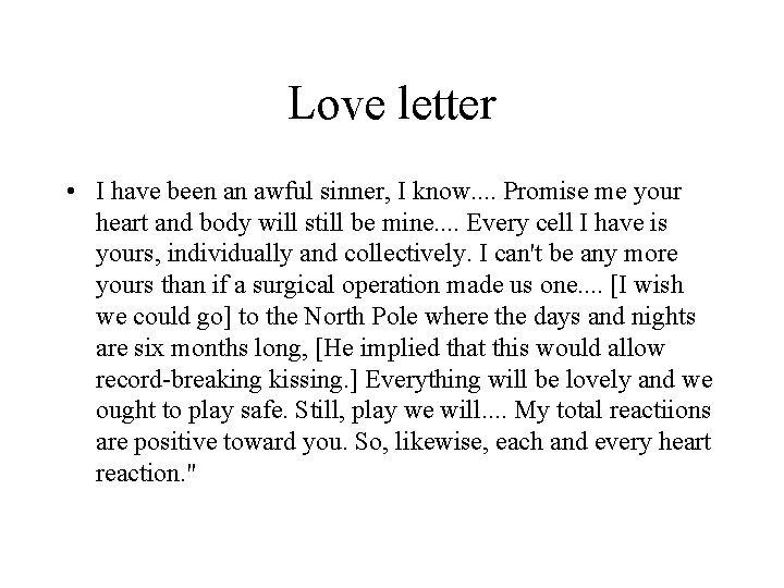 Love letter • I have been an awful sinner, I know. . Promise me