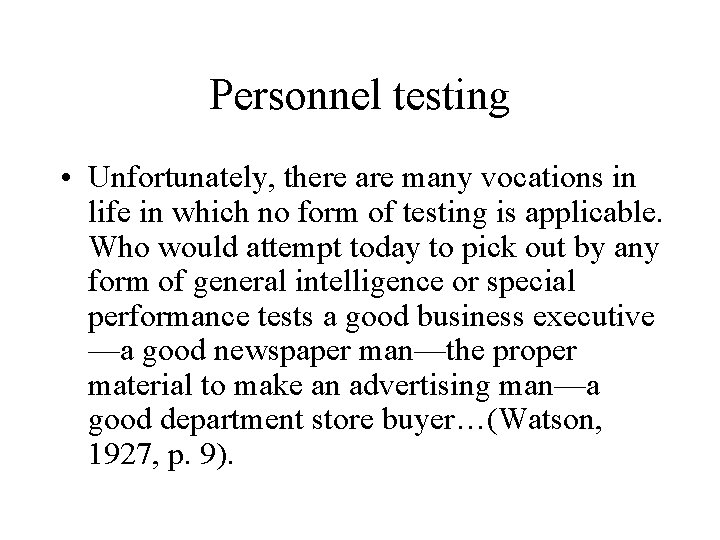 Personnel testing • Unfortunately, there are many vocations in life in which no form