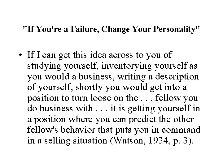 "If You're a Failure, Change Your Personality" • If I can get this idea
