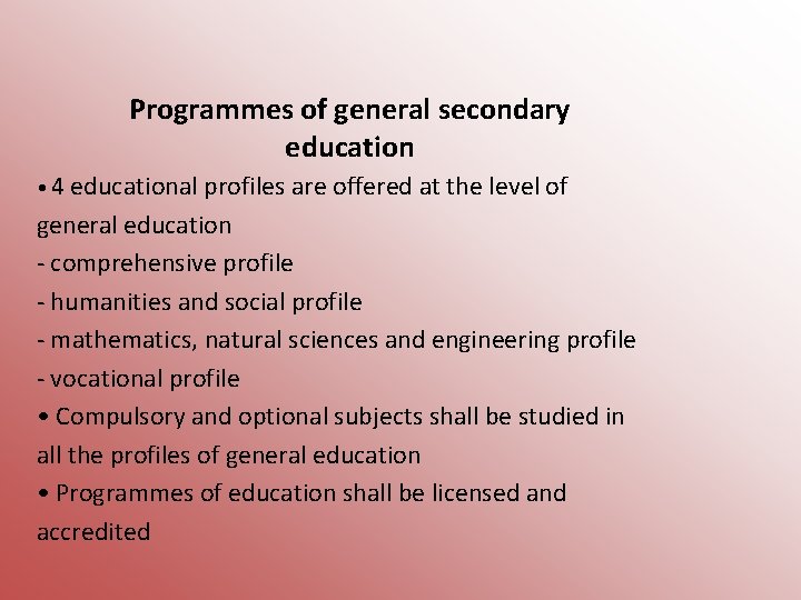 Programmes of general secondary education • 4 educational profiles are offered at the level