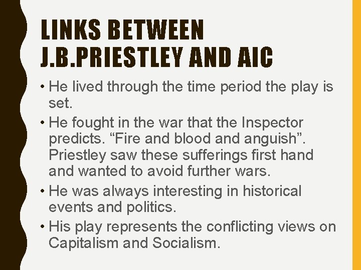 LINKS BETWEEN J. B. PRIESTLEY AND AIC • He lived through the time period