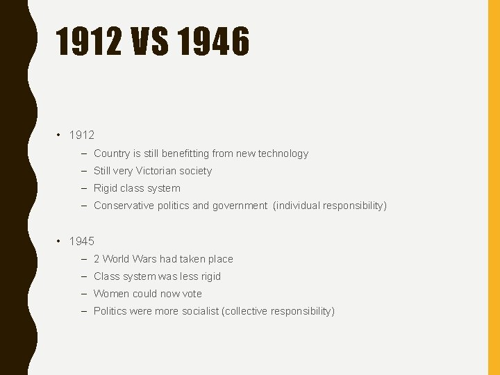 1912 VS 1946 • 1912 – Country is still benefitting from new technology –