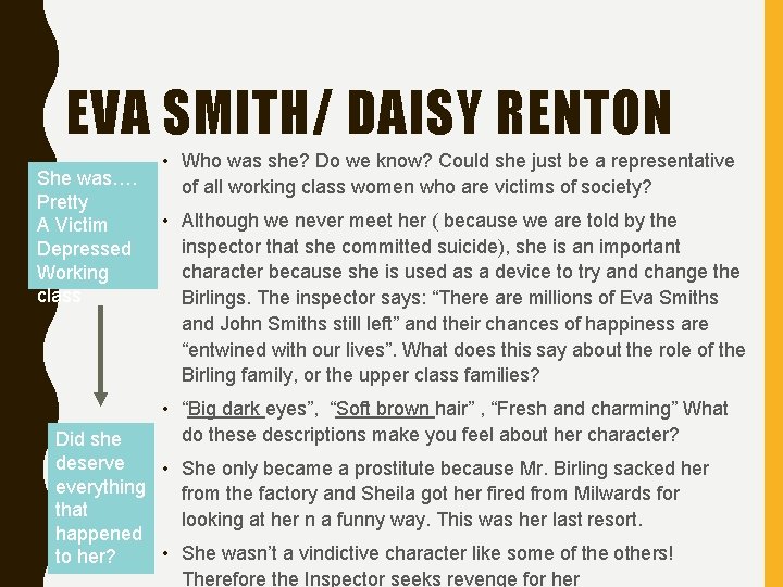 EVA SMITH/ DAISY RENTON She was…. Pretty A Victim Depressed Working class • Who
