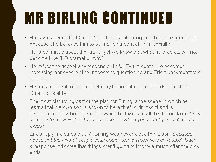 MR BIRLING CONTINUED • He is very aware that Gerald's mother is rather against