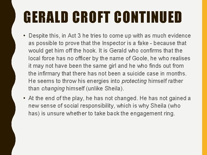 GERALD CROFT CONTINUED • Despite this, in Act 3 he tries to come up