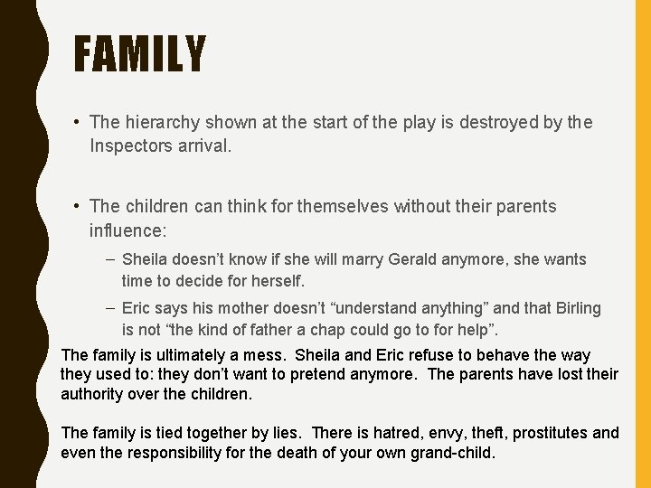 FAMILY • The hierarchy shown at the start of the play is destroyed by