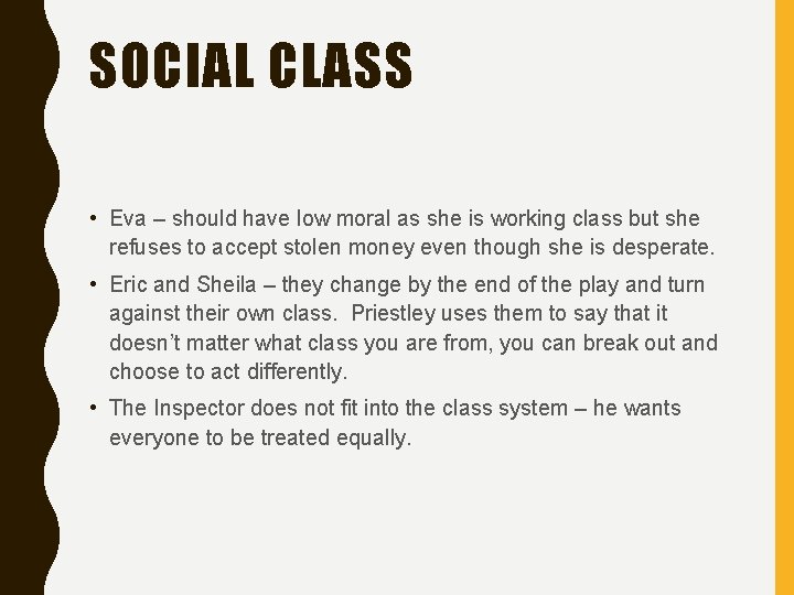 SOCIAL CLASS • Eva – should have low moral as she is working class