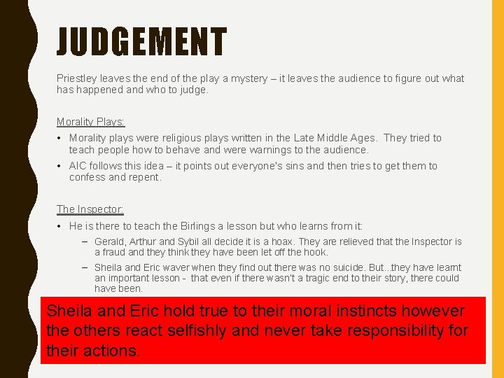 JUDGEMENT Priestley leaves the end of the play a mystery – it leaves the