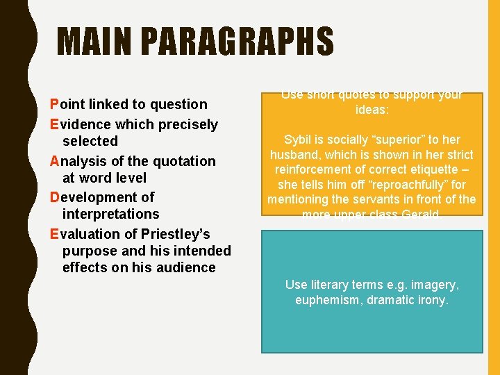 MAIN PARAGRAPHS Point linked to question Evidence which precisely selected Analysis of the quotation