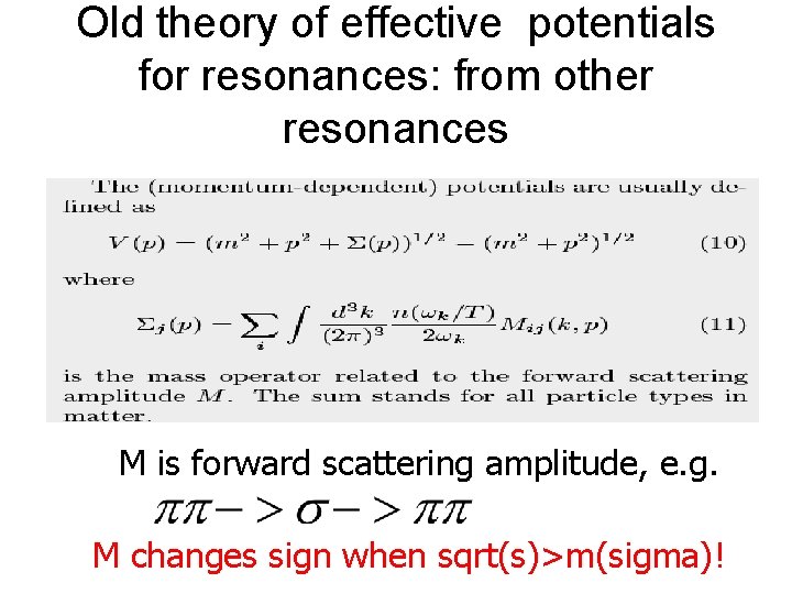 Old theory of effective potentials for resonances: from other resonances M is forward scattering