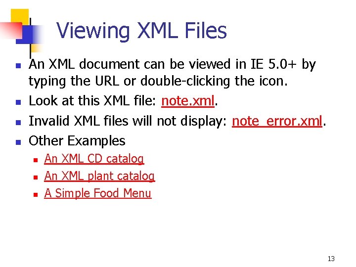 Viewing XML Files n n An XML document can be viewed in IE 5.
