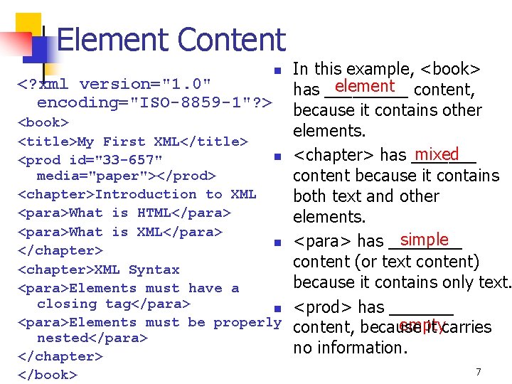 Element Content In this example, <book> <? xml version="1. 0" element content, has _____