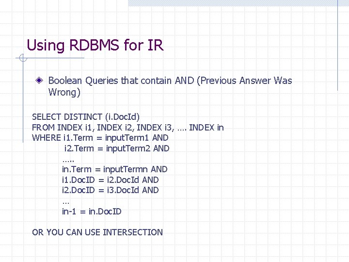 Using RDBMS for IR Boolean Queries that contain AND (Previous Answer Was Wrong) SELECT Using RDBMS for IR Boolean Queries that contain AND (Previous Answer Was Wrong) SELECT