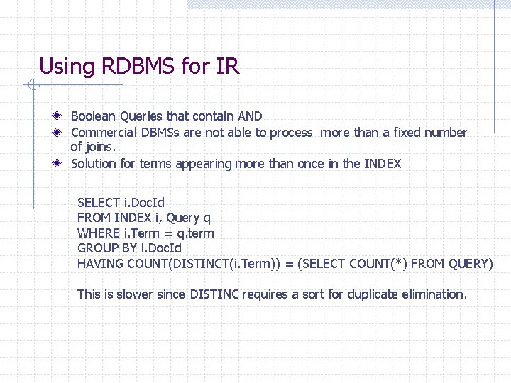 Using RDBMS for IR Boolean Queries that contain AND Commercial DBMSs are not able Using RDBMS for IR Boolean Queries that contain AND Commercial DBMSs are not able