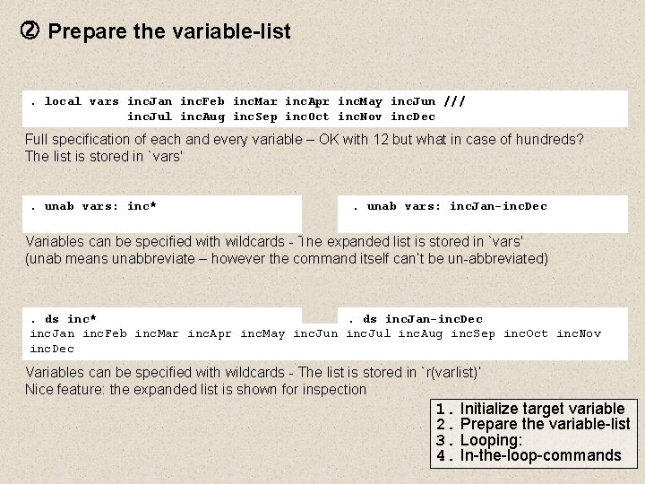 Prepare the variable-list. local vars inc. Jan inc. Feb inc. Mar inc. Apr Prepare the variable-list. local vars inc. Jan inc. Feb inc. Mar inc. Apr