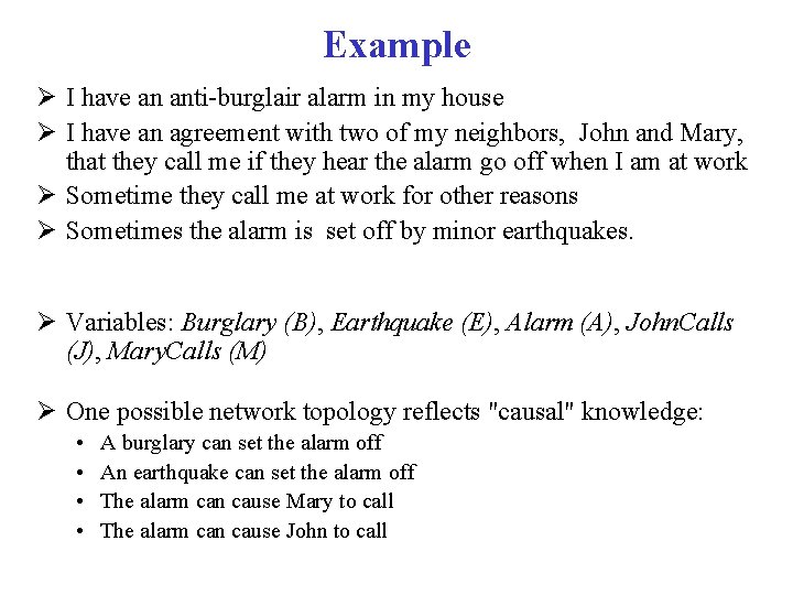 Example Ø I have an anti-burglair alarm in my house Ø I have an