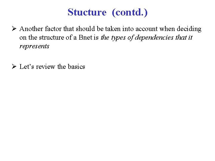 Stucture (contd. ) Ø Another factor that should be taken into account when deciding