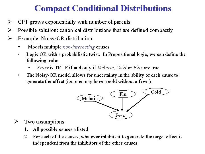 Compact Conditional Distributions Ø CPT grows exponentially with number of parents Ø Possible solution: