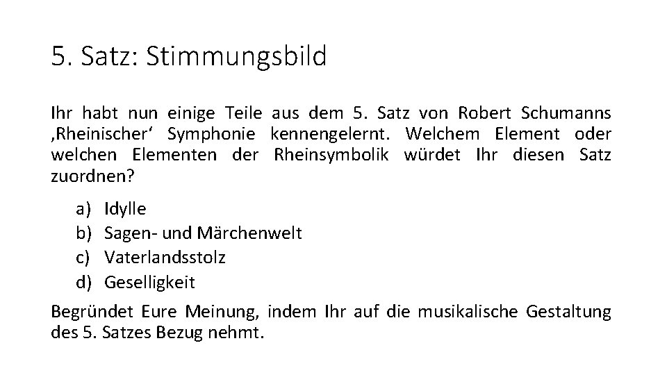 5. Satz: Stimmungsbild Ihr habt nun einige Teile aus dem 5. Satz von Robert