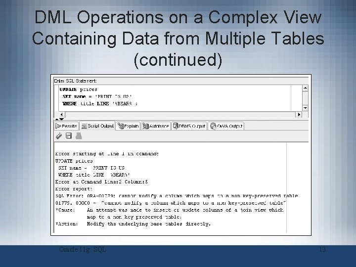 DML Operations on a Complex View Containing Data from Multiple Tables (continued) Oracle 11