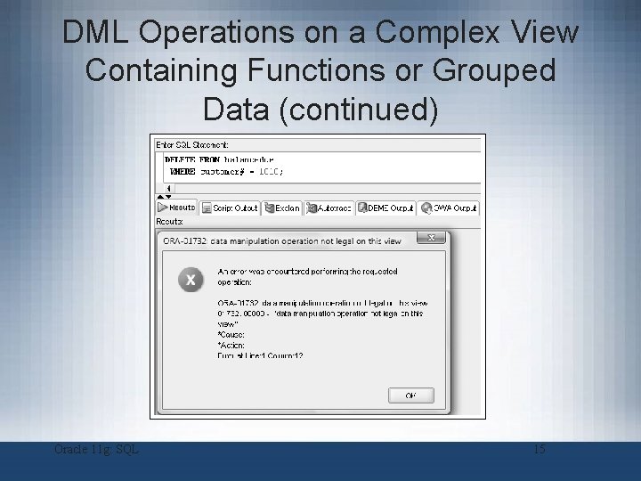 DML Operations on a Complex View Containing Functions or Grouped Data (continued) Oracle 11
