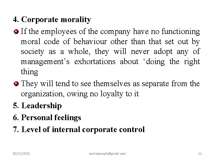 4. Corporate morality If the employees of the company have no functioning moral code