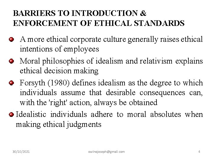 BARRIERS TO INTRODUCTION & ENFORCEMENT OF ETHICAL STANDARDS A more ethical corporate culture generally