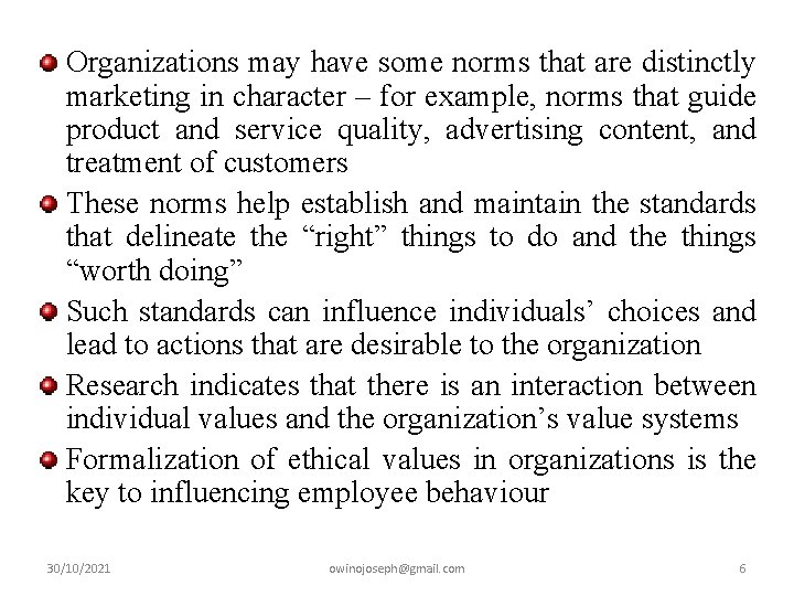Organizations may have some norms that are distinctly marketing in character – for example,
