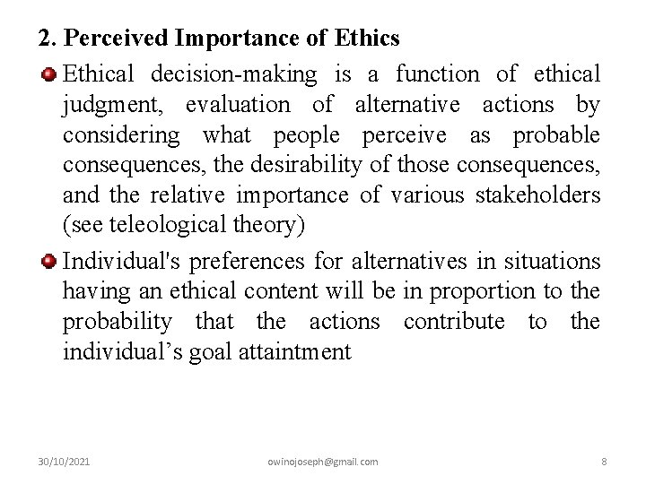 2. Perceived Importance of Ethics Ethical decision-making is a function of ethical judgment, evaluation