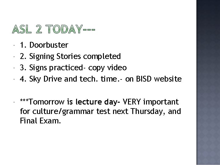  1. 2. 3. 4. Doorbuster Signing Stories completed Signs practiced- copy video Sky