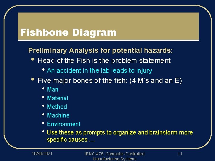 Fishbone Diagram l Preliminary Analysis for potential hazards: • Head of the Fish is