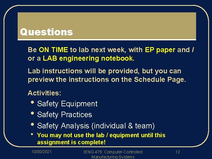 Questions l Be ON TIME to lab next week, with EP paper and /