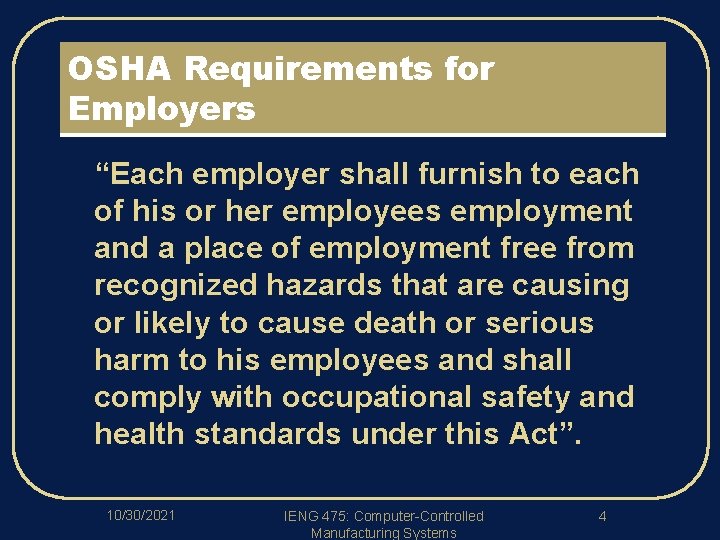 OSHA Requirements for Employers l “Each employer shall furnish to each of his or