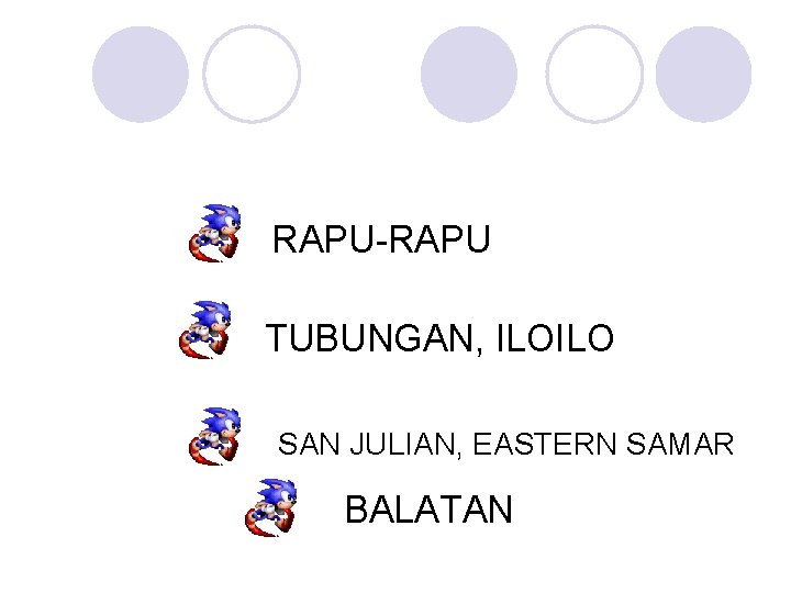 RAPU-RAPU TUBUNGAN, ILOILO SAN JULIAN, EASTERN SAMAR BALATAN 