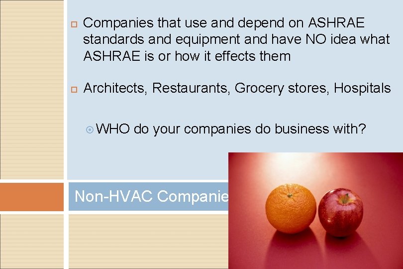  Companies that use and depend on ASHRAE standards and equipment and have NO