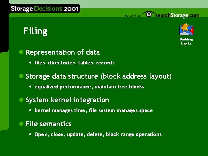 Filing Building Blocks l Representation of data • files, directories, tables, records l Storage