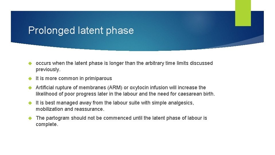 Prolonged latent phase occurs when the latent phase is longer than the arbitrary time