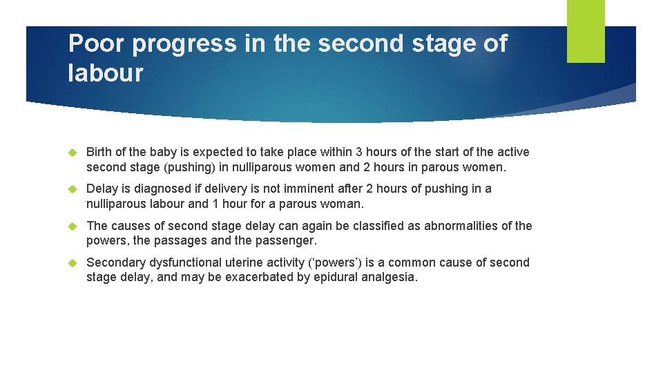 Poor progress in the second stage of labour Birth of the baby is expected