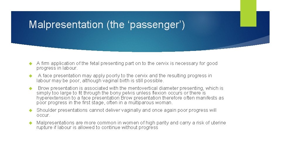 Malpresentation (the ‘passenger’) A firm application of the fetal presenting part on to the