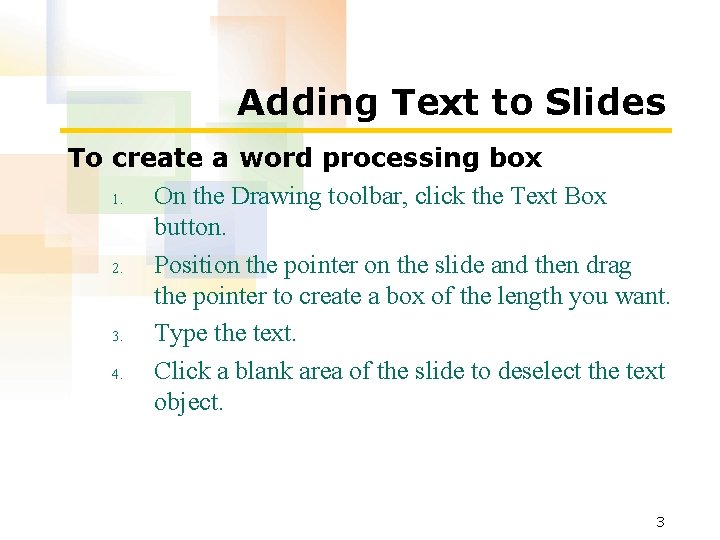 Adding Text to Slides To create a word processing box 1. On the Drawing Adding Text to Slides To create a word processing box 1. On the Drawing