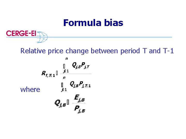 Formula bias Relative price change between period T and T-1 where 