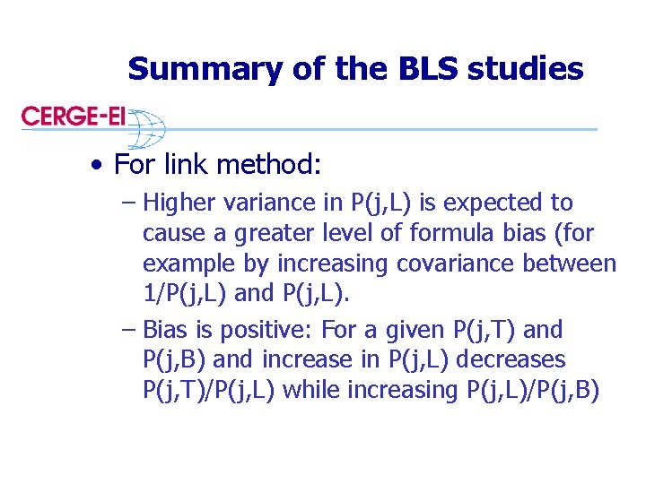 Summary of the BLS studies • For link method: – Higher variance in P(j,