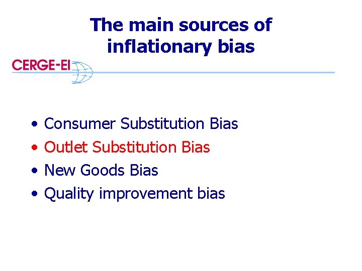 The main sources of inflationary bias • • Consumer Substitution Bias Outlet Substitution Bias
