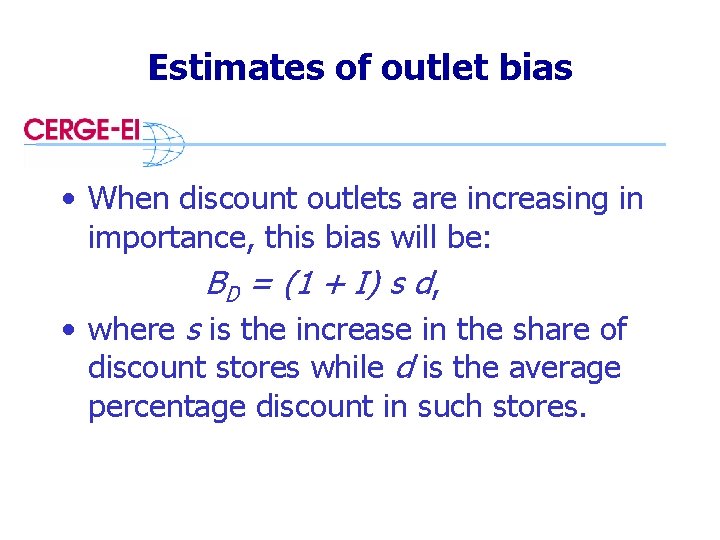 Estimates of outlet bias • When discount outlets are increasing in importance, this bias