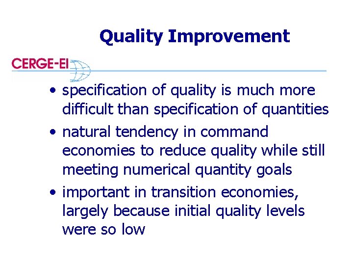 Quality Improvement • specification of quality is much more difficult than specification of quantities