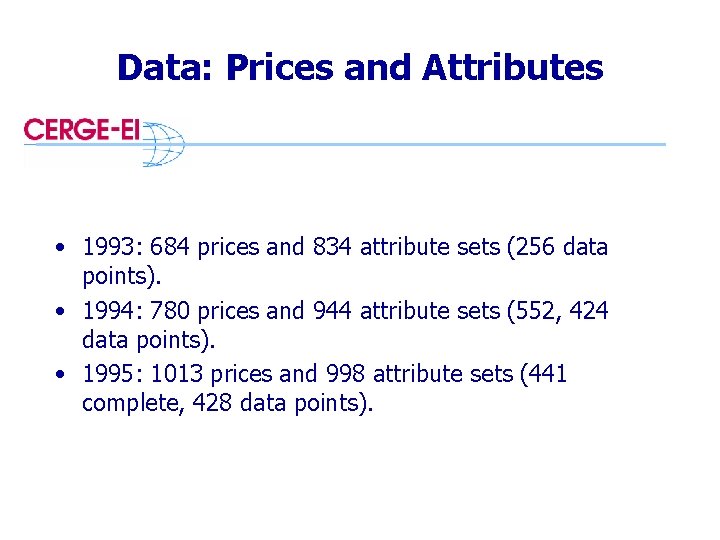 Data: Prices and Attributes • 1993: 684 prices and 834 attribute sets (256 data