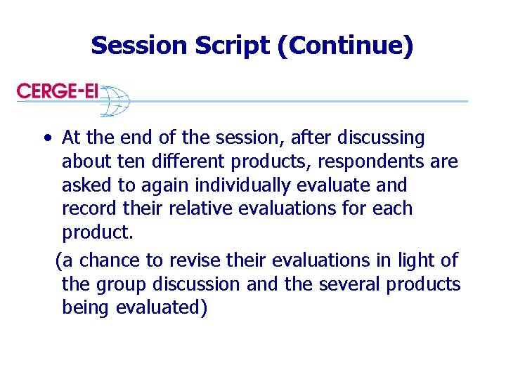 Session Script (Continue) • At the end of the session, after discussing about ten