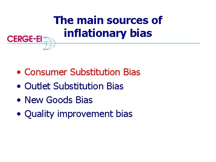 The main sources of inflationary bias • • Consumer Substitution Bias Outlet Substitution Bias